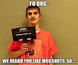 Image result for Mugshot Sign Meme
