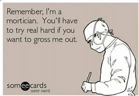 Image result for Mortician Humor