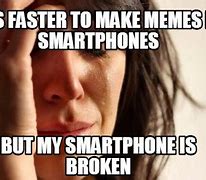 Image result for breaking phone meme