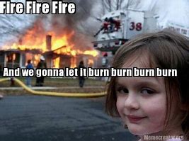 Image result for Burn Meme Funny