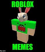 Image result for Roblox Dank Memes