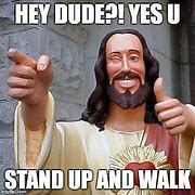 Image result for Hey Dude Meme