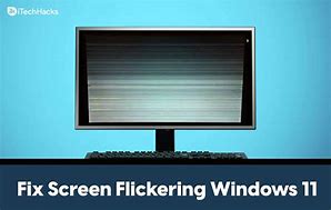 Image result for How to Fix Screen Flickering Windows 11