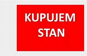 Image result for Kupujem Stan
