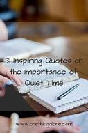 Image result for Quotes About Quiet Time