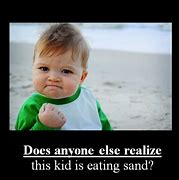 Image result for Baby Eating Sand Meme