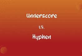 Image result for Underscore and Hyphen