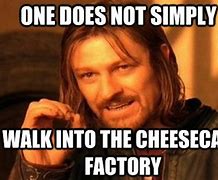 Image result for Cheesecake Factory Meme