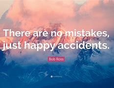 Image result for Bob Ross No Mistakes Just Happy Accidents Wallpaper