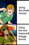 Image result for Drake and Shaggy Meme