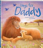 Image result for Daddy's Hugs Children Books