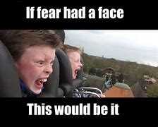 Image result for Fear Funny Memes