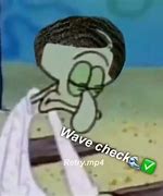 Image result for Wave Check Meme