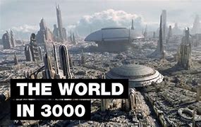 Image result for World in 3,000 Years Later