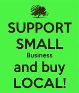 Image result for Support Your Local Small Business