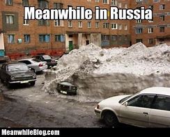 Image result for Meanwhile in Russia Meme