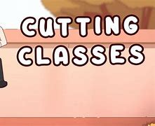 Image result for Cutting Class Memes