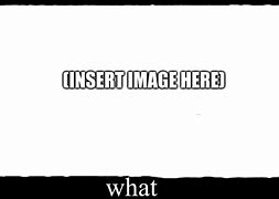 Image result for Wait What Meme Picture Download