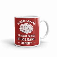 Image result for Sarcastic Quote Mugs