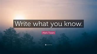 Image result for Write What You Know