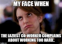 Image result for Crazy Co-Worker Meme