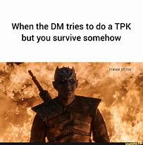 Image result for TPK Dnd Meme