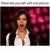 Image result for Describe Yourself Meme