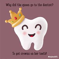 Image result for Dental Crown Meme