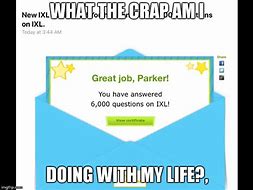 Image result for Stupid IXL Memes
