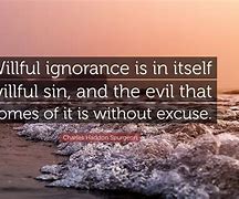 Image result for Willful Ignorance Quotes