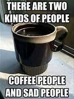 Image result for After Drinking Coffee Meme
