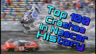 Image result for Top 100 NASCAR Crashes