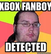 Image result for Xbox Fanboy Meme