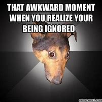 Image result for Me Trying to Ignore Meme