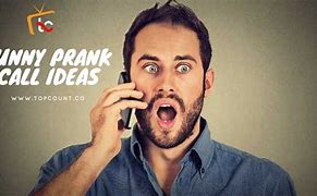 Image result for Funny Prank Call Ideas