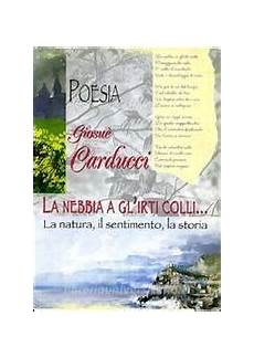 la nebbia agli irti colli poesia testo la nebbia agli irti colli carducci giosu 232 demetra la nebbia agli irti colli poesia testo la nebbia agli irti colli carducci giosu 232 demetra