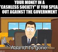 Image result for Cashless Society Meme