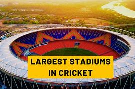 Image result for World Biggest Cricket Ground