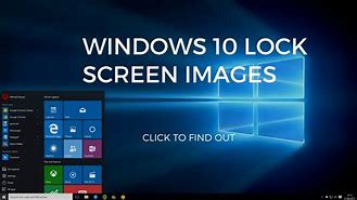 Image result for Windows Lock Screen Images Location