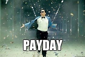 Image result for Two Days After Payday Meme