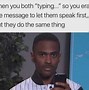 Image result for Can't Type Meme