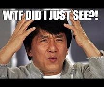 Image result for Jackie Chan What Did I Just See Meme