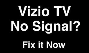 Image result for Vizio TV 32 Inch No Signal
