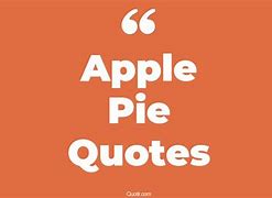 Image result for Apple Pie Sayings Quotes