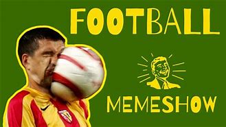 Image result for Football Meme Pamiętaj