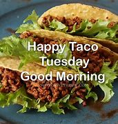 Image result for Taco Tuesday Morning Meme