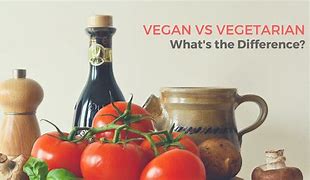 Image result for Vegan vs Vegetraian