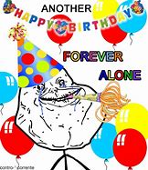Image result for Birthday Alone Meme