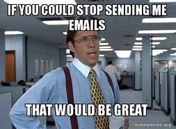 Image result for Stop Email Meme