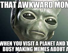 Image result for Weird Alien Meme